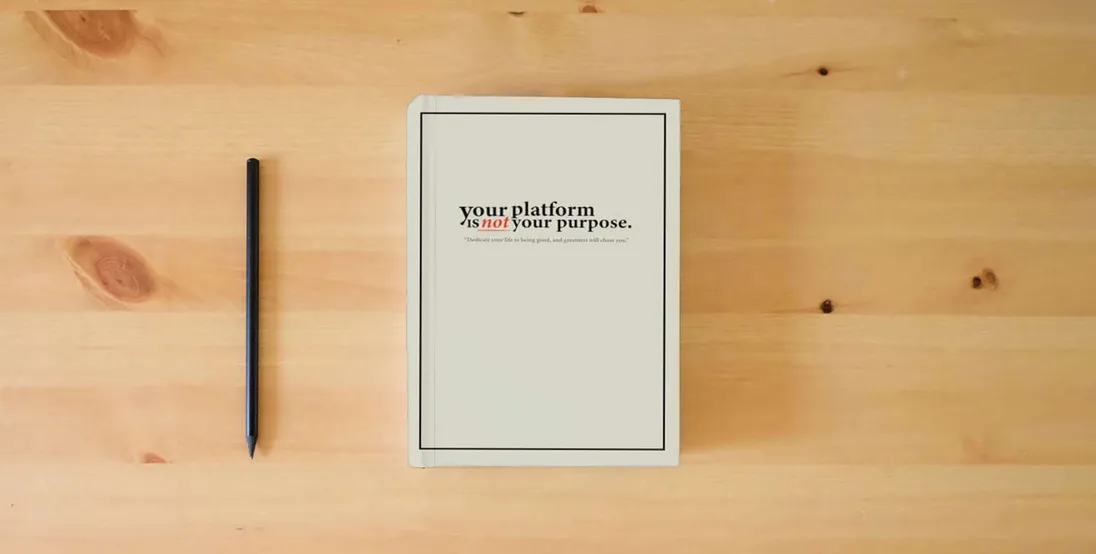 The book Your Platform Is Not Your Purpose.} is on the table