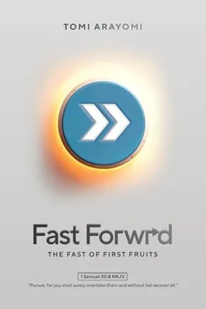 Book Cover: Fast Forwrd: The Fast of First Fruits