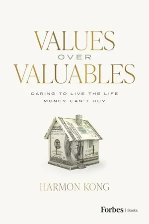 Book Cover: Values Over Valuables: Daring to Live the Life Money Can't Buy