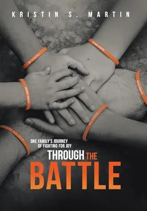 Book Cover: Through the Battle: One Family's Journey of Fighting for Joy
