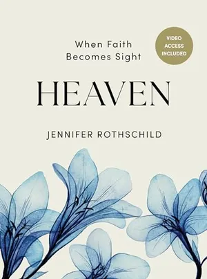 Book Cover: Heaven - Bible Study Book with Video Access: When Faith Becomes Sight