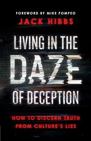 Book Cover: Living in the Daze of Deception: How to Discern Truth from Culture’s Lies