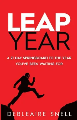 Book Cover: Leap Year: A 21-Day Springboard to the Year You've Been Waiting For