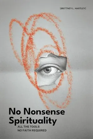 Book Cover: No Nonsense Spirituality: All the Tools No Belief Required