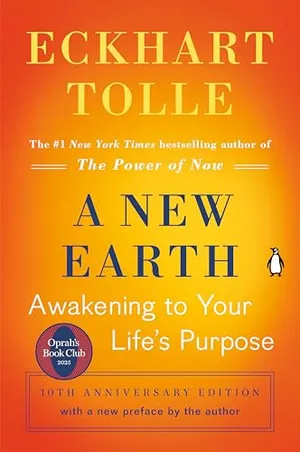 Book Cover: A New Earth: Awakening to Your Life's Purpose (Oprah's Book Club, Selection 61)