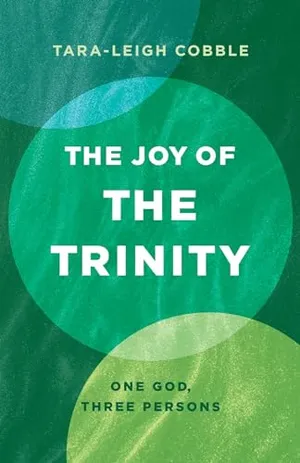 Book Cover: The Joy of the Trinity: One God, Three Persons