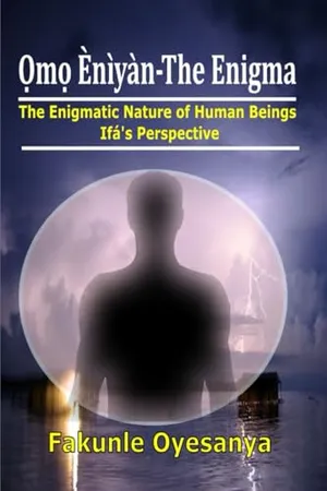 Book Cover: Omo Eniyan-The Enigma: The Enigmatic Nature of Human Beings (Ifa' Perspective)