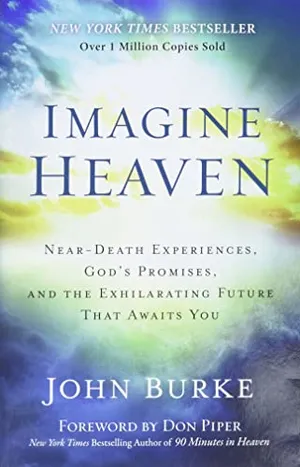 Book Cover: Imagine Heaven: Near-Death Experiences, God's Promises, and the Exhilarating Future That Awaits You