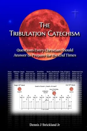 Book Cover: The Tribulation Catechism: Questions Every Christian Should Answer to Prepare for the End Times