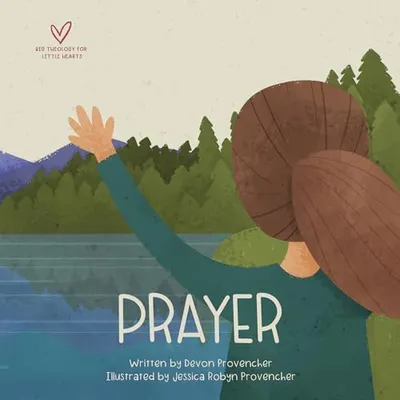 Book Cover: Prayer (Big Theology for Little Hearts)