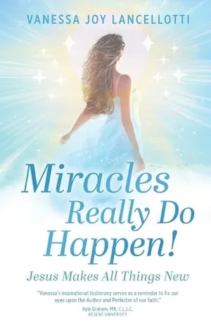 Book Cover: Miracles Really Do Happen!: Jesus Makes All Things New