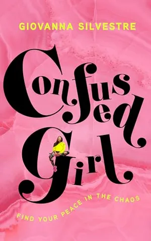 Book Cover: Confused Girl: Find Your Peace in the Chaos