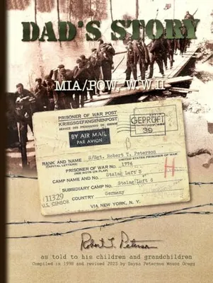 Book Cover: Dad's Story: MIA POW WWII Robert Thor Peterson