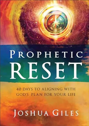 Book Cover: Prophetic Reset: 40 Days to Aligning with God's Plan for Your Life