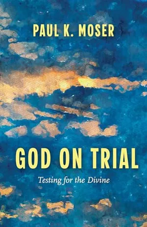 Book Cover: God on Trial: Testing for the Divine