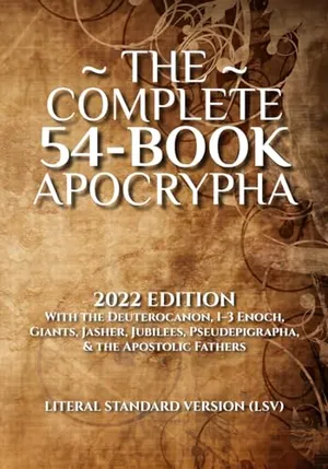 Book Cover: The Complete 54-Book Apocrypha: 2022 Edition With the Deuterocanon, 1-3 Enoch, Giants, Jasher, Jubilees, Pseudepigrapha, & the Apostolic Fathers