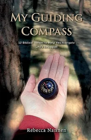 Book Cover: My Guiding Compass: 12 Biblical Verses to Help You Navigate Life's Struggles