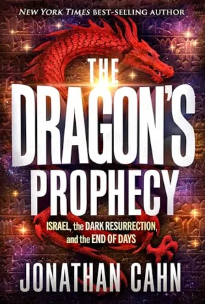 Book Cover: The Dragon's Prophecy: Israel, the Dark Resurrection, and the End of Days