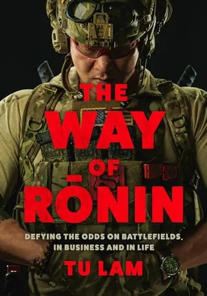 Book Cover: The Way of Ronin: Defying the Odds on Battlefields, in Business and in Life