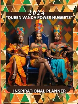 Book Cover: The 2024 "QUEEN VANDA" POWER NUGGETS MONTHLY INSPIRATIONAL PLANNER