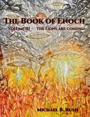 Book Cover: Book of Enoch Volume III: The Lions are Coming (Book of Enoch Series)