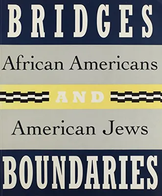 Book Cover: Bridges and Boundaries: African Americans and American Jews