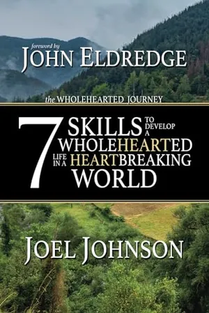 Book Cover: The Wholehearted Journey: 7 Skills to Develop a Wholehearted Life in a Heartbreaking World