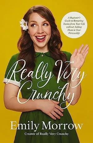 Book Cover: Really Very Crunchy: A Beginner's Guide to Removing Toxins from Your Life without Adding Them to Your Personality