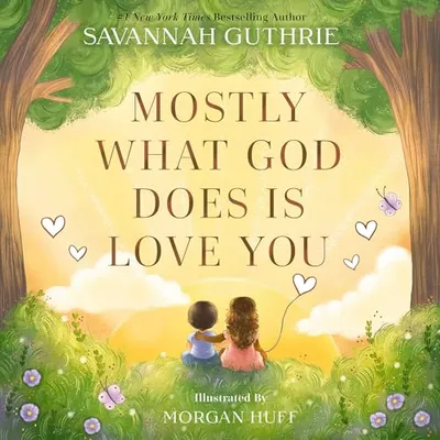 Book Cover: Mostly What God Does is Love You