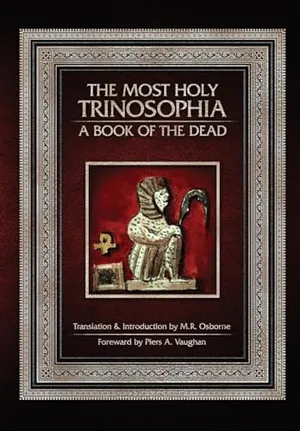 Book Cover: The Most Holy Trinosophia: A Book of the Dead