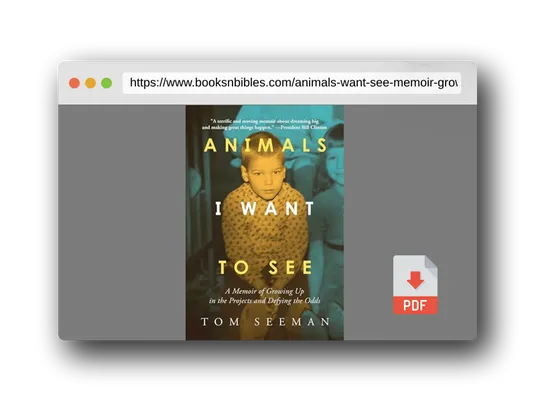 PDF Preview of the book Animals I Want To See: A Memoir of Growing Up in the Projects and Defying the Odds