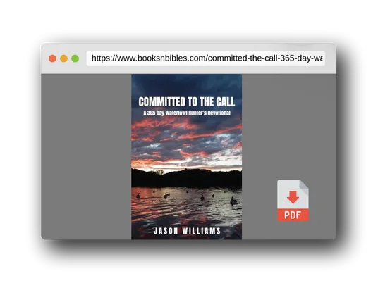 PDF Preview of the book Committed to the Call: A 365 Day Waterfowl Hunter's Devotional