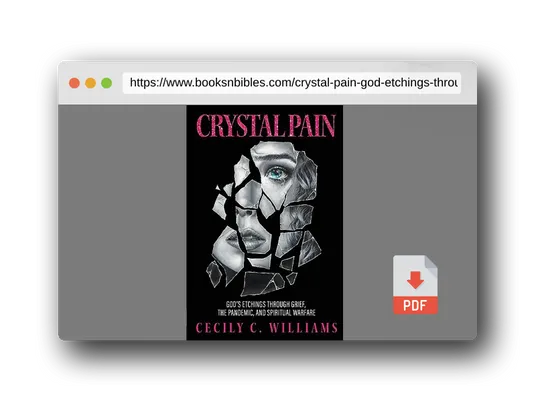 PDF Preview of the book Crystal Pain: God's Etchings Through Grief, the Pandemic, and Spiritual Warfare