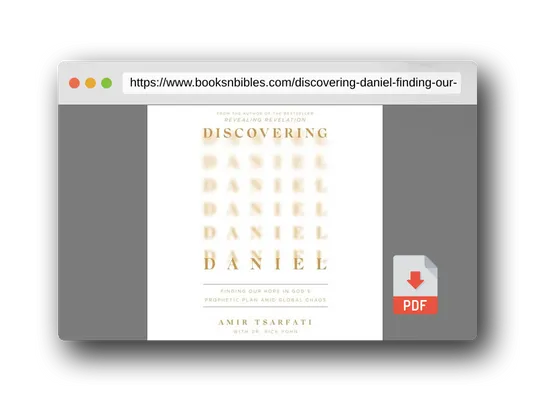 PDF Preview of the book Discovering Daniel: Finding Our Hope in God's Prophetic Plan Amid Global Chaos
