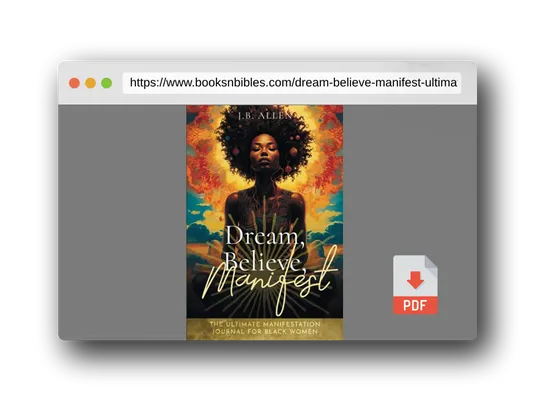 PDF Preview of the book Dream, Believe, Manifest: Ultimate Manifestation Workbook Journal: For Black Women Seeking Abundance, Success, Happiness, Healing, and Self Love to ... Art, Self-help, Self-love & Self-Care Books)
