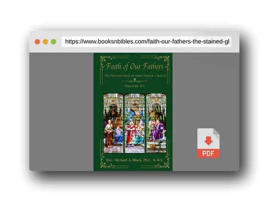 PDF Preview of the book Faith of Our Fathers: The Stained Glass Windows of Saint Patrick Church, Maysvile, KY