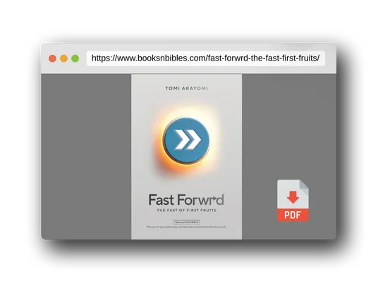 PDF Preview of the book Fast Forwrd: The Fast of First Fruits