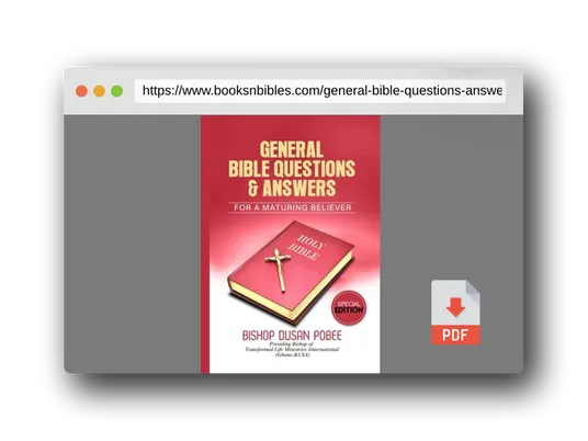 PDF Preview of the book GENERAL BIBLE QUESTIONS & ANSWERS FOR A MATURING BELIEVER (SPECIAL EDITION): OVER 500 QUESTIONS