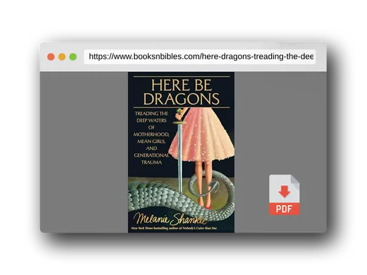 PDF Preview of the book Here Be Dragons: Treading the Deep Waters of Motherhood, Mean Girls, and Generational Trauma