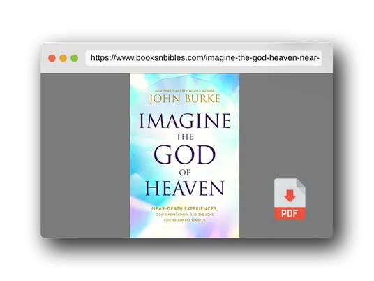 PDF Preview of the book Imagine the God of Heaven: Near-Death Experiences, God’s Revelation, and the Love You’ve Always Wanted