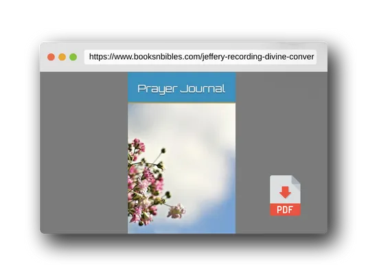 PDF Preview of the book JEFFERY | Recording Divine Conversations: The Prayer Journal's Mission 120 pages