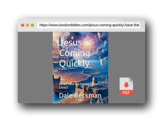 PDF Preview of the book Jesus is Coming Quickly: Do we have the love to follow Christ?