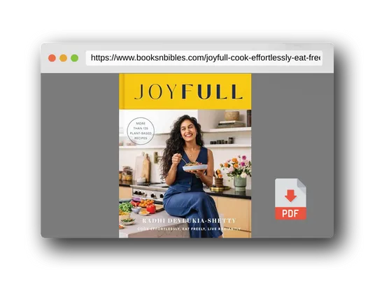 PDF Preview of the book JoyFull: Cook Effortlessly, Eat Freely, Live Radiantly (A Cookbook)