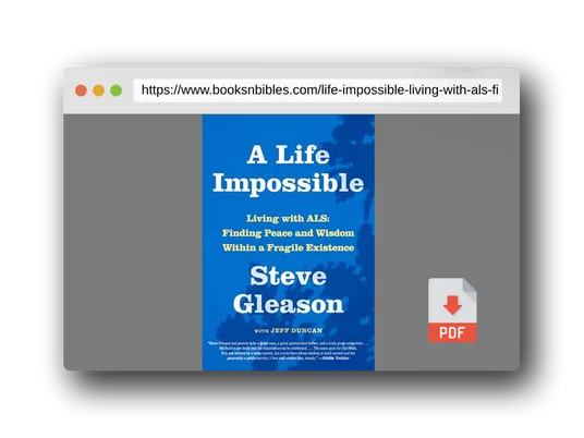 PDF Preview of the book A Life Impossible: Living with ALS: Finding Peace and Wisdom Within a Fragile Existence