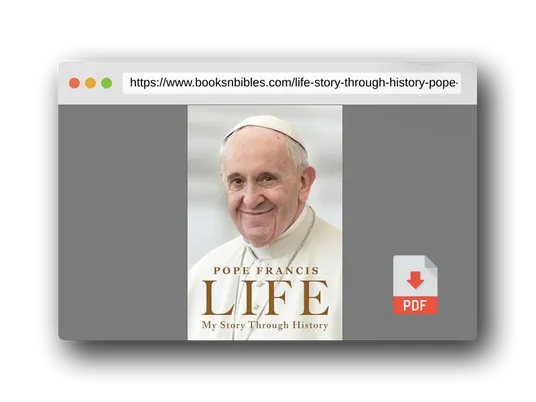 PDF Preview of the book Life: My Story Through History: Pope Francis's Inspiring Biography Through History