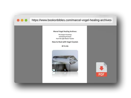 PDF Preview of the book Marcel Vogel Healing Archives: How to Heal with Vogel Crystals