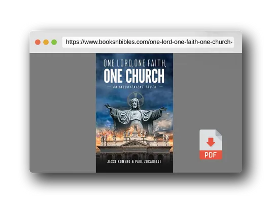 PDF Preview of the book One Lord, One Faith, One Church: An Inconvenient Truth