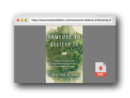 PDF Preview of the book Someone to Believe In: Embracing the Savior Who Stays the Same When Everything Else Changes