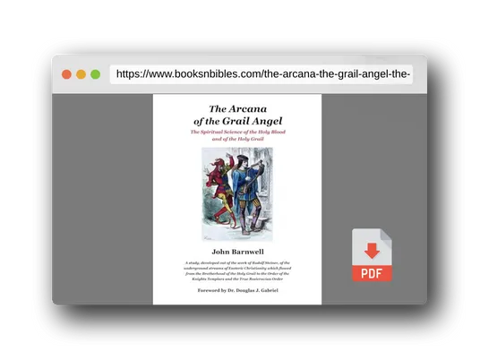 PDF Preview of the book The Arcana of the Grail Angel: The Spiritual Science of the Holy Blood and of the Holy Grail