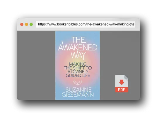 PDF Preview of the book The Awakened Way: Making the Shift to a Divinely Guided Life